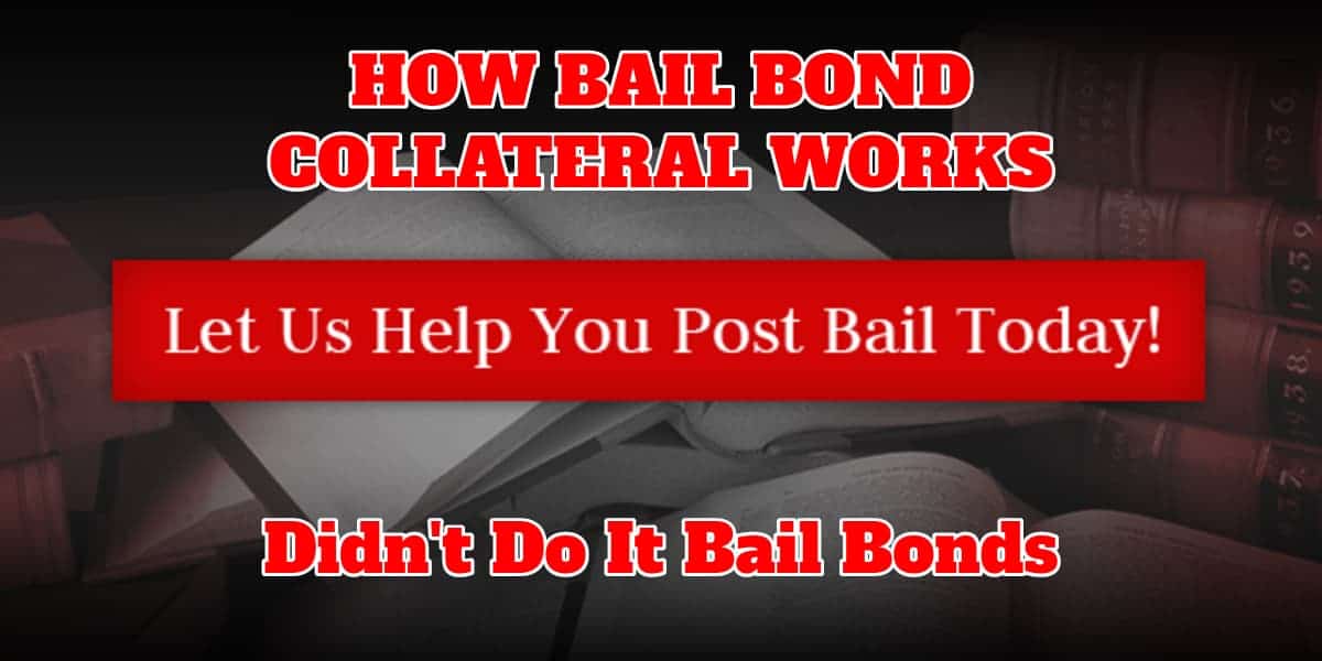 how bail bond collateral works
